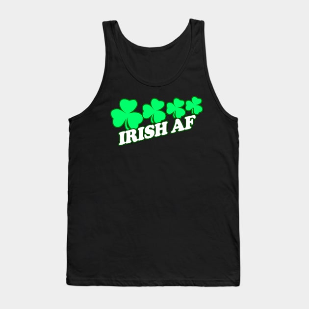 Irish As Feck, Irish AF,Funny, Inappropriate Offensive St Patricks Day Drinking Team Shirt, Irish Pride, Irish Drinking Squad, St Patricks Day 2018, St Pattys Day, St Patricks Day Shirts Tank Top by BlueTshirtCo